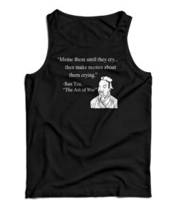 Meme Them Until They Cry Tank Top For UNISEX