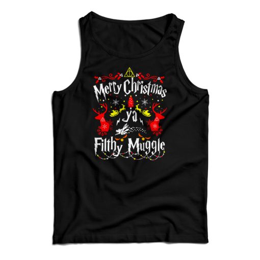 Merry Christmas Ya Filthy Muggle Harry Potter Tank Top For UNISEX