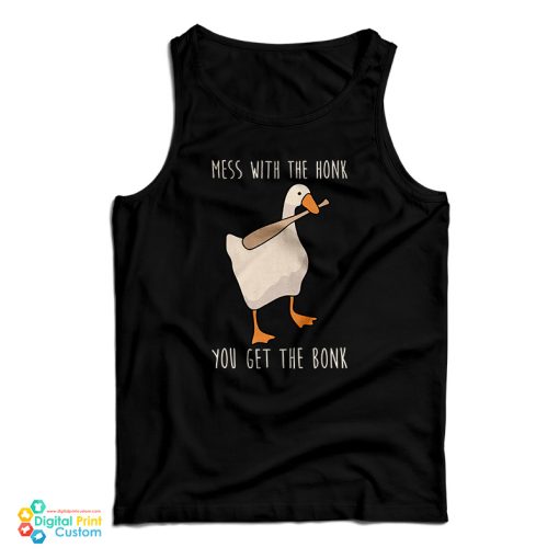 Mess With The Honk You Get The Bonk Tank Top For UNISEX