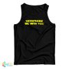 Metaphors Be With You Tank Top