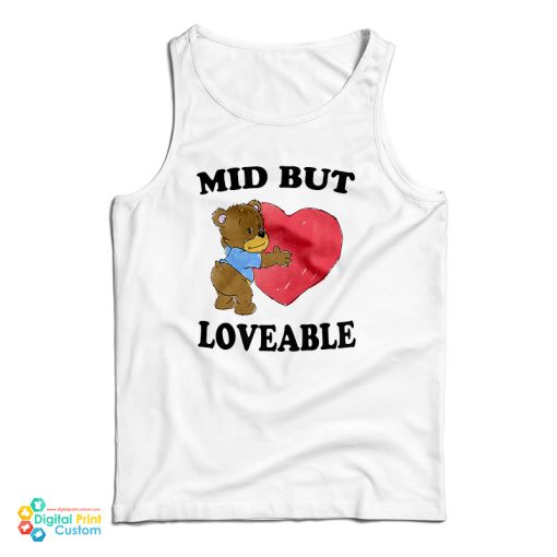 Mid But Loveable Tank Top For UNISEX