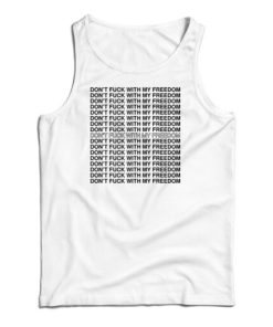 Miley Cyrus Don’t Fuck With My Freedom Tank Top For UNISEX