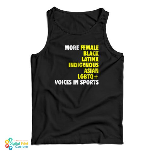 More Female Black Latinx Indigenous Asian LGBTQ Voices In Sports Tank Top