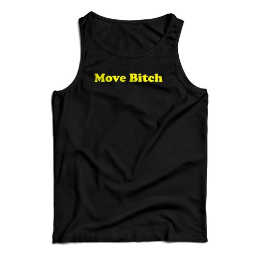 Move Bitch Tank Top For UNISEX