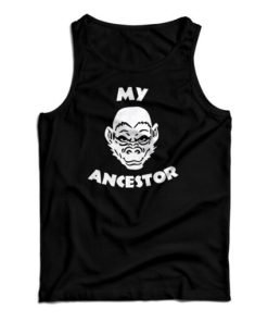 My Ancestor Monkey Tank Top For UNISEX