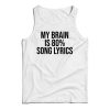 My Brain is 80 Song Lyrics Tank Top Cheap For Men’s And Women’s