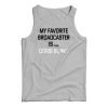 My Favorite Broadcaster Is Doris Burke Tank Top Size S, M, L, XL, 2XL