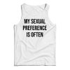 My Sexual Preference Is Often Tank Top For Men’s And Women’s