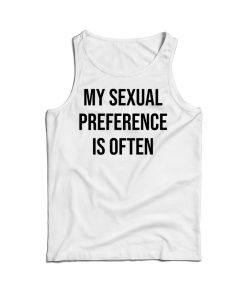 My Sexual Preference Is Often Tank Top For Men’s And Women’s
