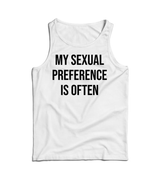 My Sexual Preference Is Often Tank Top For Men’s And Women’s
