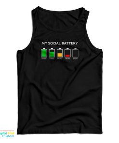 My Social Battery Tank Top For UNISEX My Social Battery Tank Top For UNISEX