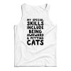 My Special Skills Include Being Awkward And Petting Cats Tank Top