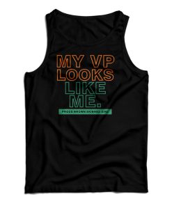 My VP Looks Like Me Tank Top For UNISE My VP Looks Like Me Tank Top For UNISE