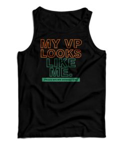 My VP Looks Like Me Tank Top For UNISE