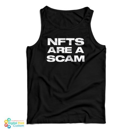 NFTS Are A Scam Tank Top For UNISEX