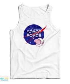 Nasa Parody Peppa Pig Space Force Tank Top For UNISEX 2
