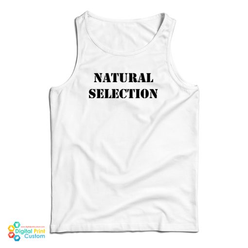 Natural Selection Tank Top For UNISEX