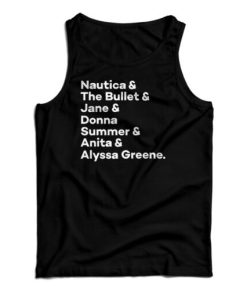 Nautica And The Bullet And Jane And Donna Tank Top For UNISEX