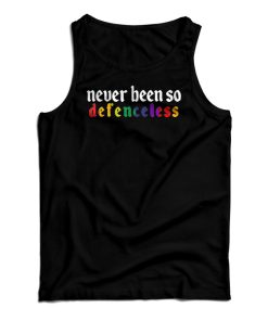 Never Been So Defenceless Tank Top Never Been So Defenceless Tank Top