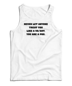 Never Let Anyone Treat You Like a VOSOT Tank Top For UNISEX 1