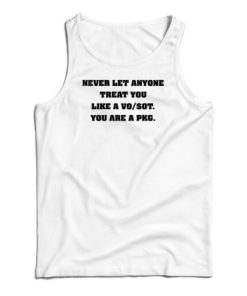 Never Let Anyone Treat You Like a VOSOT Tank Top For UNISEX 2