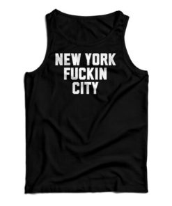 New York Fuckin City Tank Top For UNISEX
