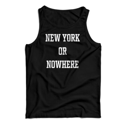 New York or Nowhere Tank Top For