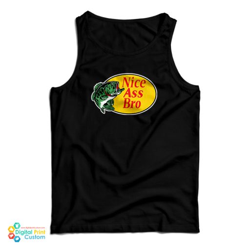 Nice Ass Bro Tank Top For UNISEX