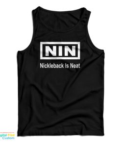 Nin Nickelback Is Neat Tank Top Nin Nickelback Is Neat Tank Top