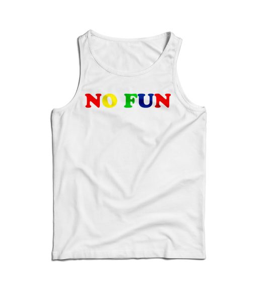 No Fun Rainbow Quotes Tank Top Cheap For Men’s And Women’s