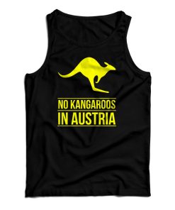 No Kangaroos In Austria Tank Top For UNISEX No Kangaroos In Austria Tank Top For UNISEX