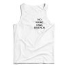 No More Fake Friends Tank Top For UNISEX