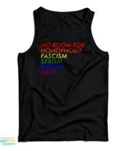 No Room For Homophobia Fascism Sexism Racism Hate LGBT Tank Top