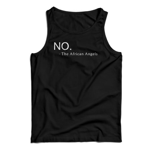 No The African Angel Tank Top For UNISEX