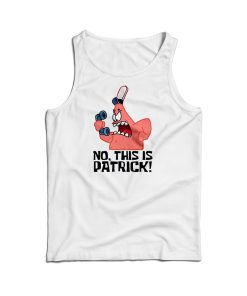 No, This Is Patrick Parody Tank Top Cheap For Men’s And Women’s