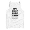 Noah Smith It’s Okay To Be White Tank Top