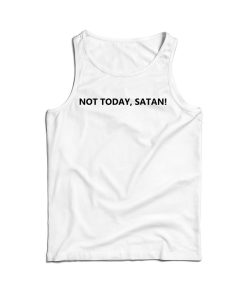 Not Today Satan Tank Top Funny Saying For Men’s And Women’s