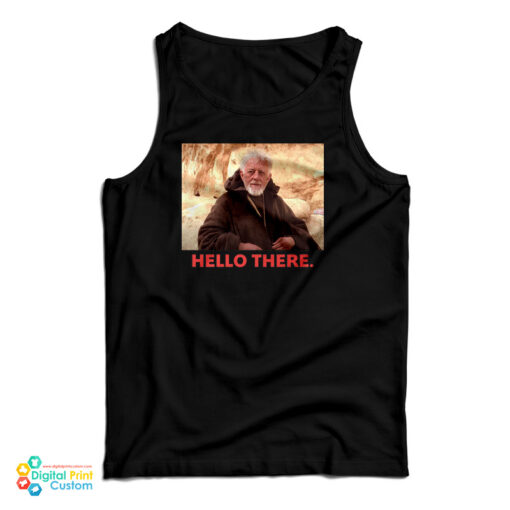 Obi-Wan Kenobi Hello There Tank Top Obi-Wan Kenobi Hello There Tank Top