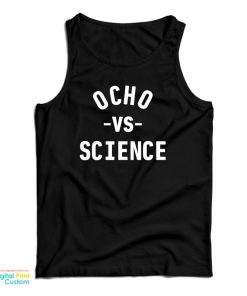 Ocho Vs Science Tank Top For UNISEX Ocho Vs Science Tank Top For UNISEX