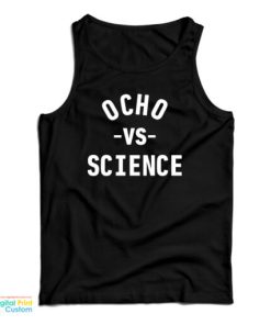 Ocho Vs Science Tank Top For UNISEX 1 Ocho Vs Science Tank Top For UNISEX 2