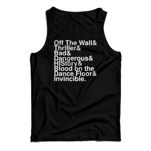 Off The Wall And Thriller And Bad And Dangerous Tank Top For UNISEX
