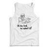 Oh My God He Admit It Parody Tank Top Cheap For Men’s And Women’s