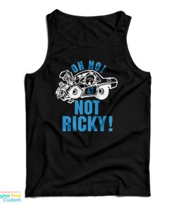 Oh No 47 Not Ricky Tank Top For UNISEX Oh No 47 Not Ricky Tank Top For UNISEX