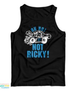 Oh No 47 Not Ricky Tank Top For UNISEX