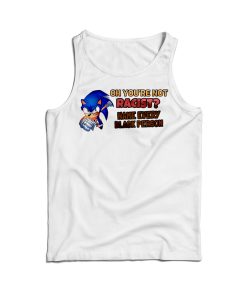 Oh You’re Not Racist Name Every Black Person Tank Top For UNISEX Oh You’re Not Racist Name Every Black Person Tank Top For UNISEX
