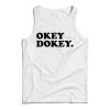 Okey Dokey Tank Top Cheap For Men’s And Women’s