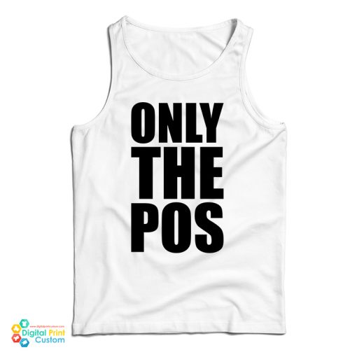 Only The Pos Tank Top For UNISEX