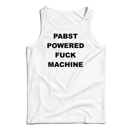 PABST Powered Fuck Machine Tank Top