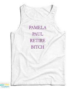 Pamela Paul Retire Bitch Tank Top For UNISEX Pamela Paul Retire Bitch Tank Top For UNISEX