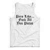 Pero Like Fuck All You Putas Tank Top Cheap For Men’s And Women’s